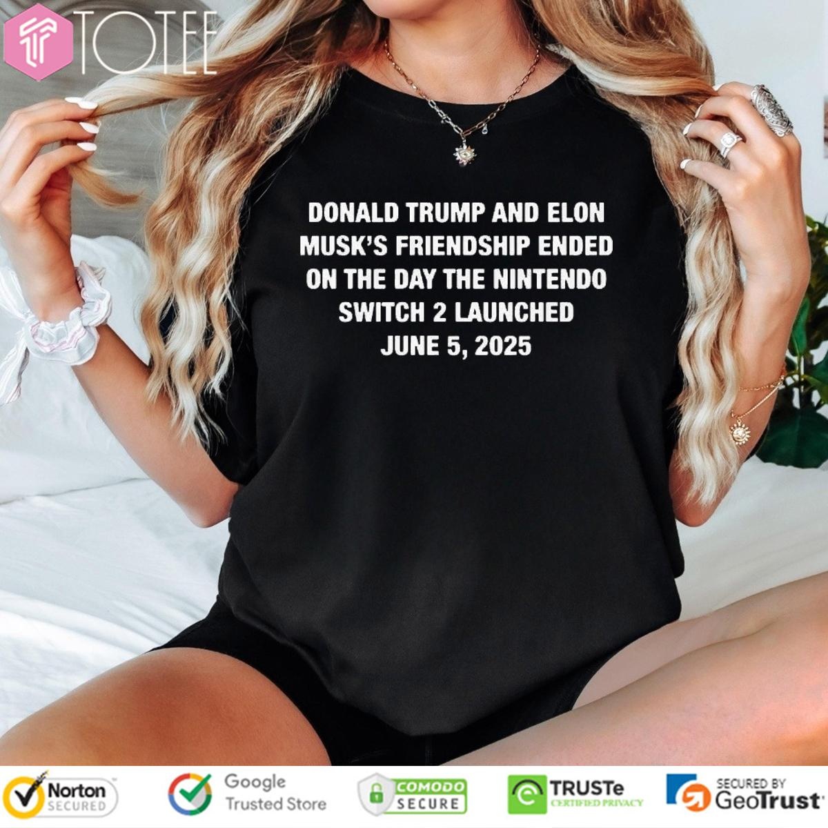 Trump And Musks Friendship Ended On Day Nintendo Switch 2 June 5 2025 T-shirt