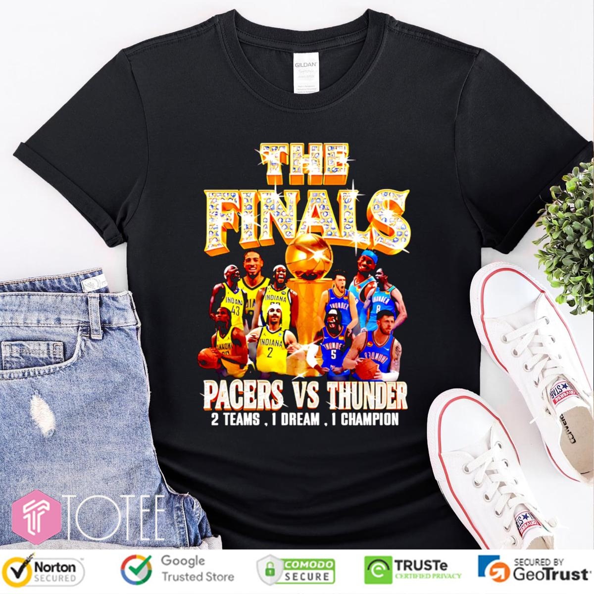 The Finals Pacers Vs Thunder Nba 2 Teams 1 Dream 1 Champion T-shirt