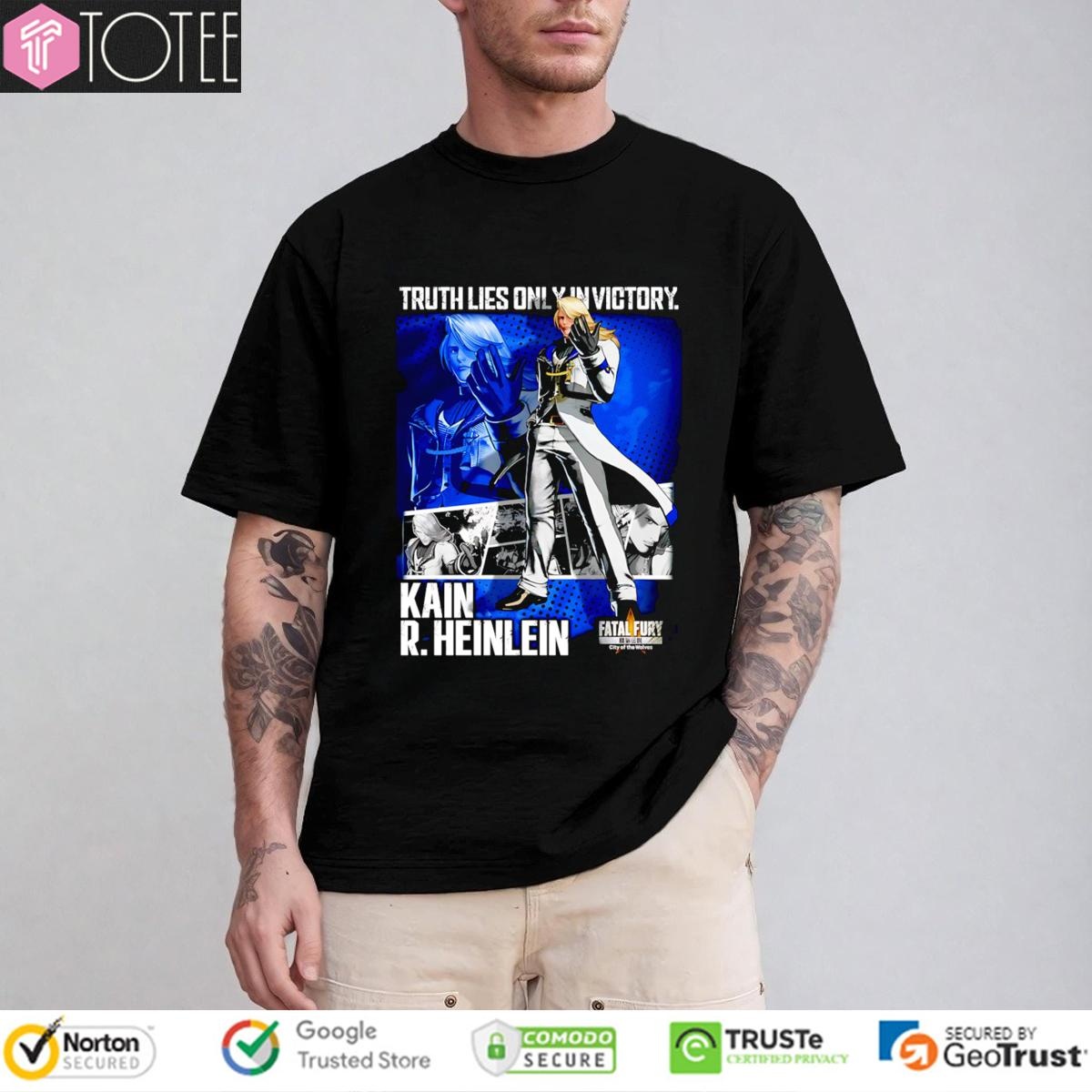 Truth Lies Only In Victory Kain R. Heinlein Fatal Fury T-shirt