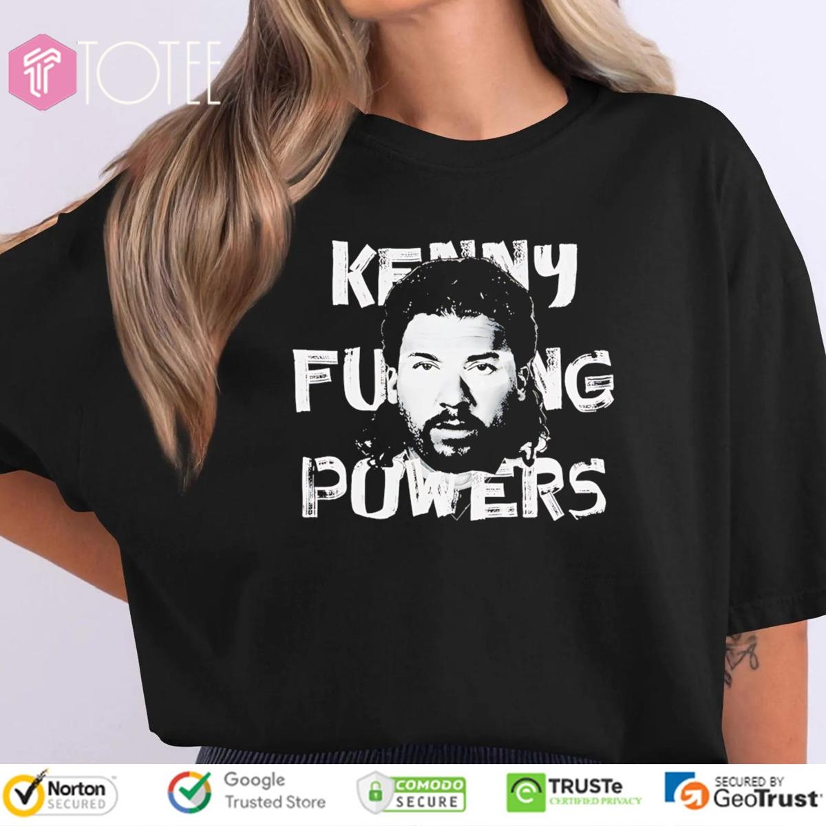 Kenny Powers Fucking Powers Trashed Eastbound And Down T-shirt