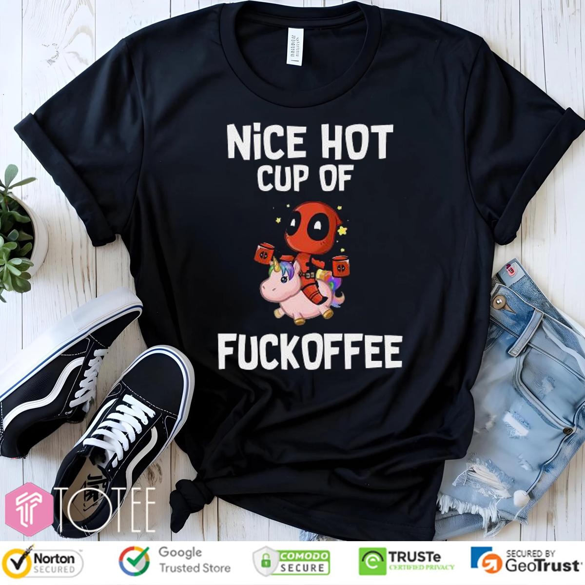 Deadpool Riding Unicorn Nice Hot Cup Of Fuckoffee T-shirt