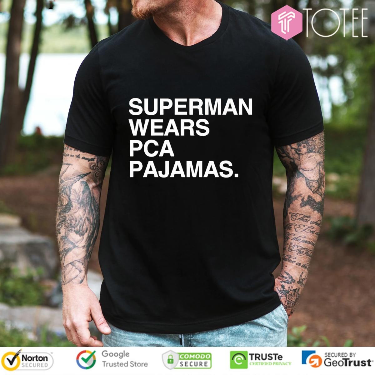 Superman Wears Pca Pajamas T-shirt