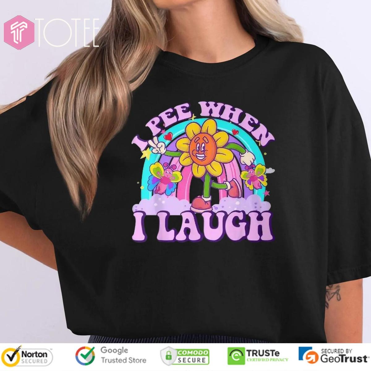 I Pee When I Laugh Sunflower Rainbow T-shirt