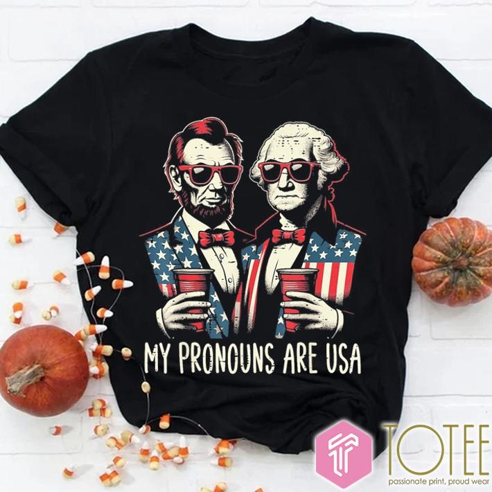 Lincoln Washington My Pronous Are Usa Flag 4Th Of July T-shirt